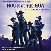 Album Jerry Goldsmith: Hour Of The Gun (World Premiere Recording Of The Complete Film Score)