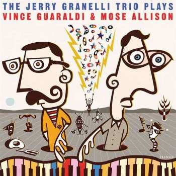 Jerry Granelli Trio: The Jerry Granelli Trio Plays Vince Guaraldi & Mose Allison