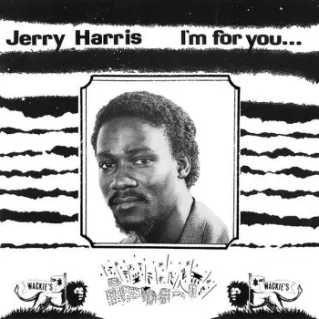 Jerry Harris: I'm For You