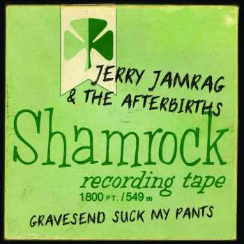 Jerry Jamrag And The Afterbirths: Gravesend Suck My Pants 