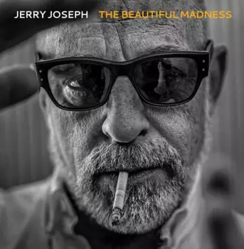 Jerry Joseph: The Beautiful Madness