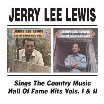 Album Jerry Lee Lewis: Country Music Hall Of Fame Hits Vols. 1 & 2