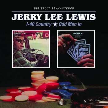 Jerry Lee Lewis: I-40 Country / Odd Man In