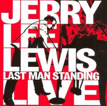 Album Jerry Lee Lewis: Last Man Standing Live