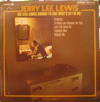 Album Jerry Lee Lewis: She Still Comes Around (To Love What's Left Of Me)