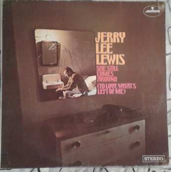LP Jerry Lee Lewis: She Still Comes Around (To Love What's Left Of Me) 430414