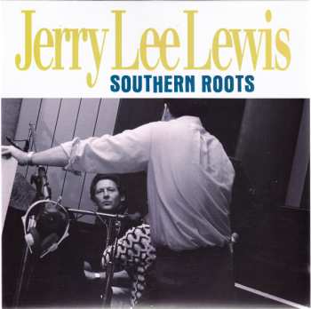 Album Jerry Lee Lewis: Southern Roots  The Original Sessions