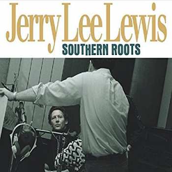 2CD Jerry Lee Lewis: Southern Roots The Original Sessions 373546
