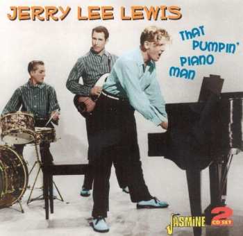 Jerry Lee Lewis: That Pumpin' Piano Man