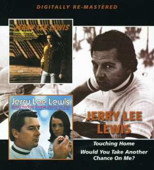 CD Jerry Lee Lewis: Touching Home / Would You Take Another Chance On Me ? 531042