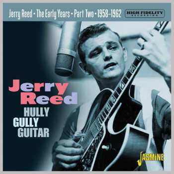 Jerry Reed: Hully Gully Guitar: The Early Years Part Two