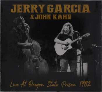 Jerry/john Kahn Garcia: Live At Oregon State Prison 1982