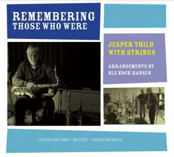 Jesper Thilo: Remembering Those Who Were