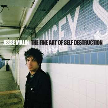 Album Jesse Malin: The Fine Art Of Self Destruction