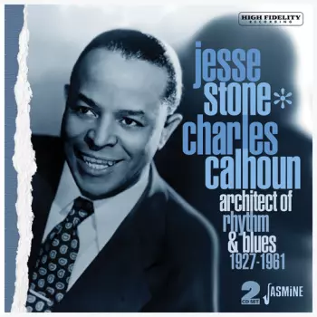 Jesse Stone: Architect Of Rhythm & Blues, 1927-1961