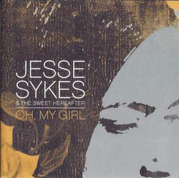 Album Jesse Sykes & The Sweet Hereafter: Oh, My Girl