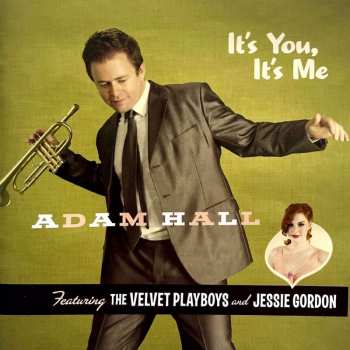 Album Jessie Gordon Adam Hall & The Velvet Playboys: It's You, It's Me