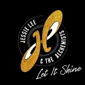Album Jessie Lee & The Alchemists: Let It Shine