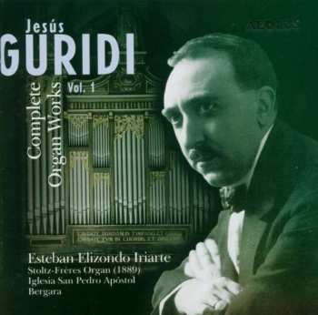 Album Jesús Guridi: Complete Organ Works - Vol. 1