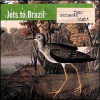 2LP Jets To Brazil: Four Cornered Night 534488