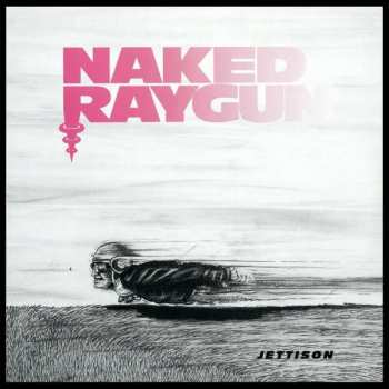 Album Naked Raygun: Jettison