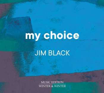 Album Jim Black: My Choice