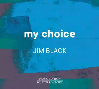 Jim Black: My Choice