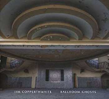 Album Jim Copperthwaite: Ballroom Ghosts