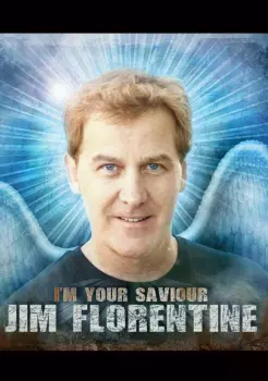 Jim Florentine: I'm Your Saviour
