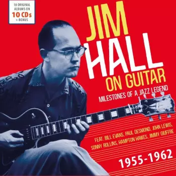 Jim Hall On Guitar: Milestones Of A Jazz Legend, 1955-1962