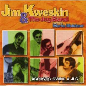 CD Jim Kweskin & The Jug Band: Acoustic Swing & Jug 498137
