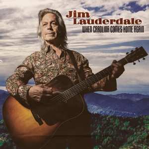 Album Jim Lauderdale: When Carolina Comes Home Again 