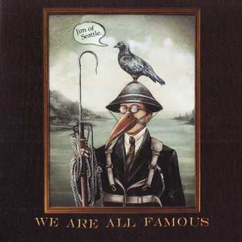 Album Jim Of Seattle: We Are All Famous