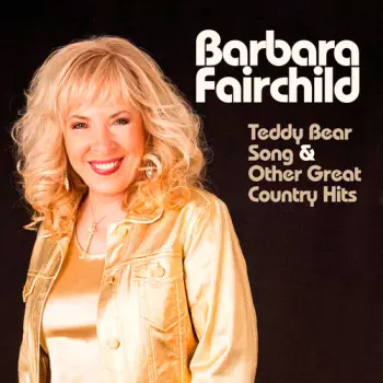 Barbara Fairchild: Teddy Bear Song & Other Great Country Hits