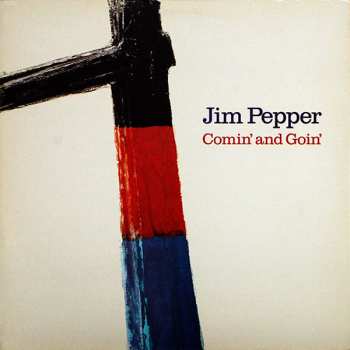 Album Jim Pepper: Comin' And Goin'