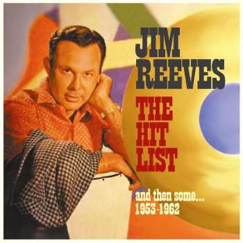 2CD Jim Reeves: The Hit List, And Then Some 1953-1962 474400