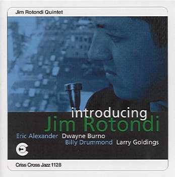 Jim Rotondi Quintet: Introducing Jim Rotondi