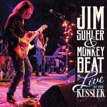 Album Jim Suhler And Monkey Beat: Live At The Kessler