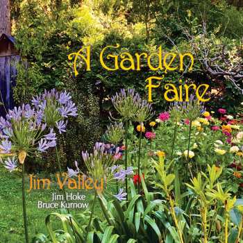 Album Jim Valley & Jim Hoke & Bruce Kurnow: A Garden Faire