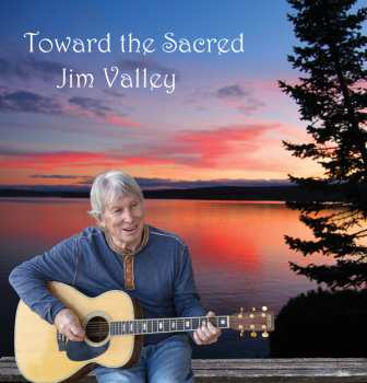 Album Jim Valley: Toward The Sacred