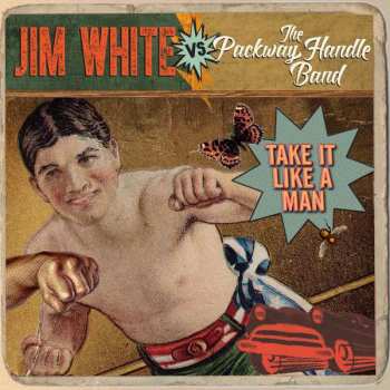 Album Jim White: Take It Like A Man