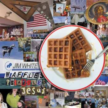 Album Jim White: Waffles, Triangles & Jesus