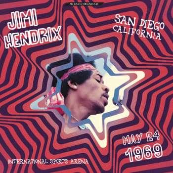 The Jimi Hendrix Experience: International Sports Arena, San Diego, California, May 24, 1969