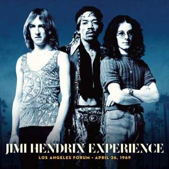 The Jimi Hendrix Experience: Los Angeles Forum • April 26, 1969