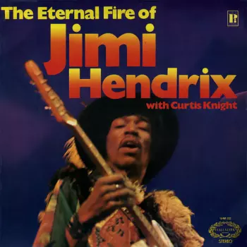 The Eternal Fire Of Jimi Hendrix