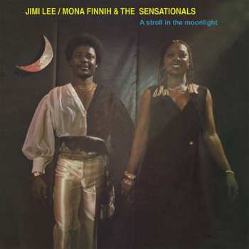 Jimi Lee / Mona Finnih & The Sensationals: A Stroll In The Moonlight