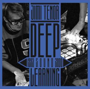 2LP Jimi Tenor: Deep Sound Learning: 1993-2000 355054