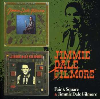 CD Jimmie Dale Gilmore: Fair & Square / Jimmie Dale Gilmore 538162