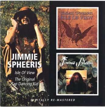Album Jimmie Spheeris: Isle Of View / The Original Tap Dancing Kid