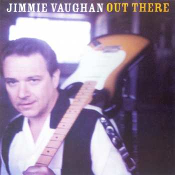 Album Jimmie Vaughan: Out There